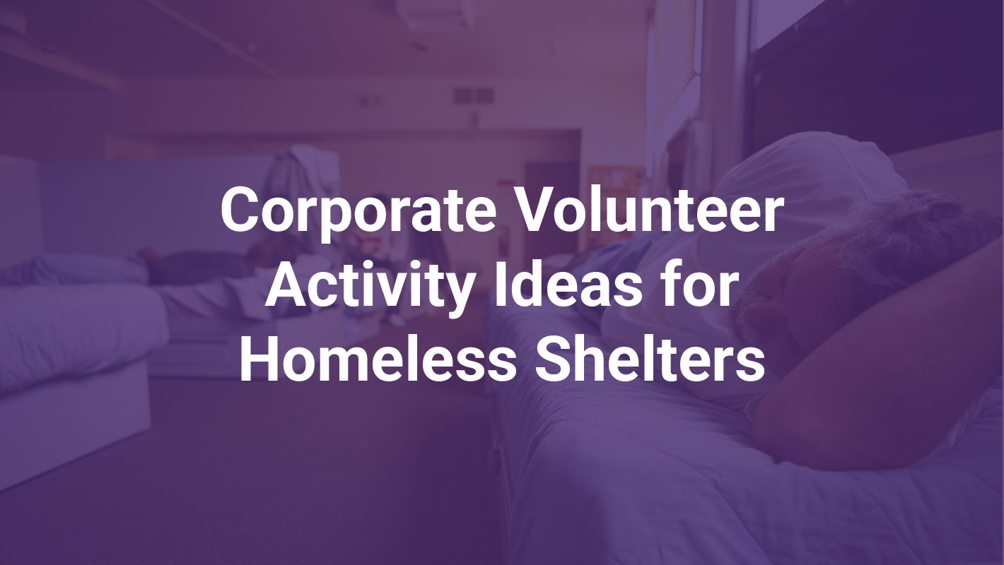 Corporate Volunteer Activity Ideas for Homeless Shelters