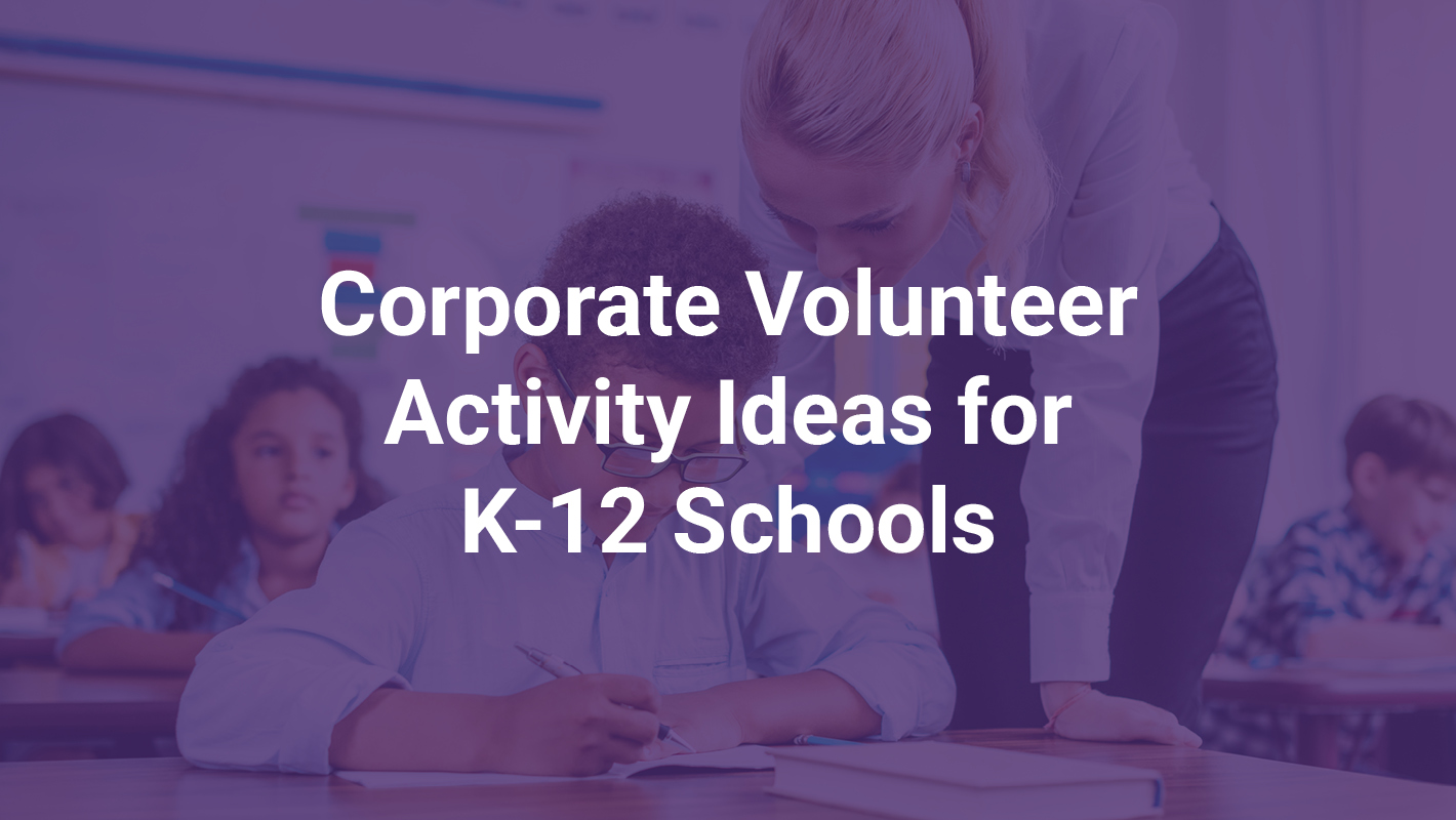 Corporate Volunteer Activity Ideas for K-12 Schools