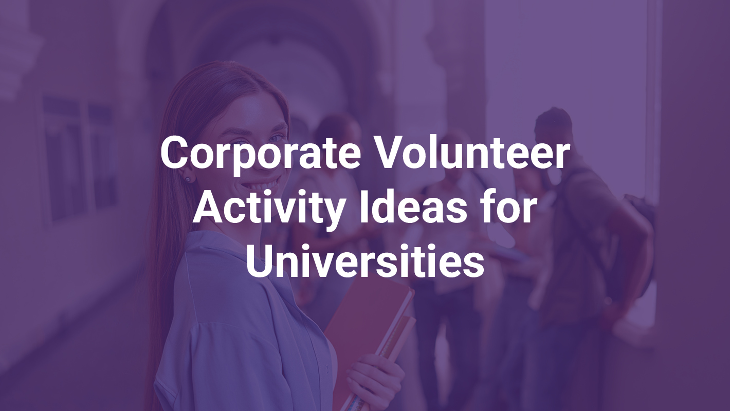 Corporate Volunteer Activity Ideas for Universities