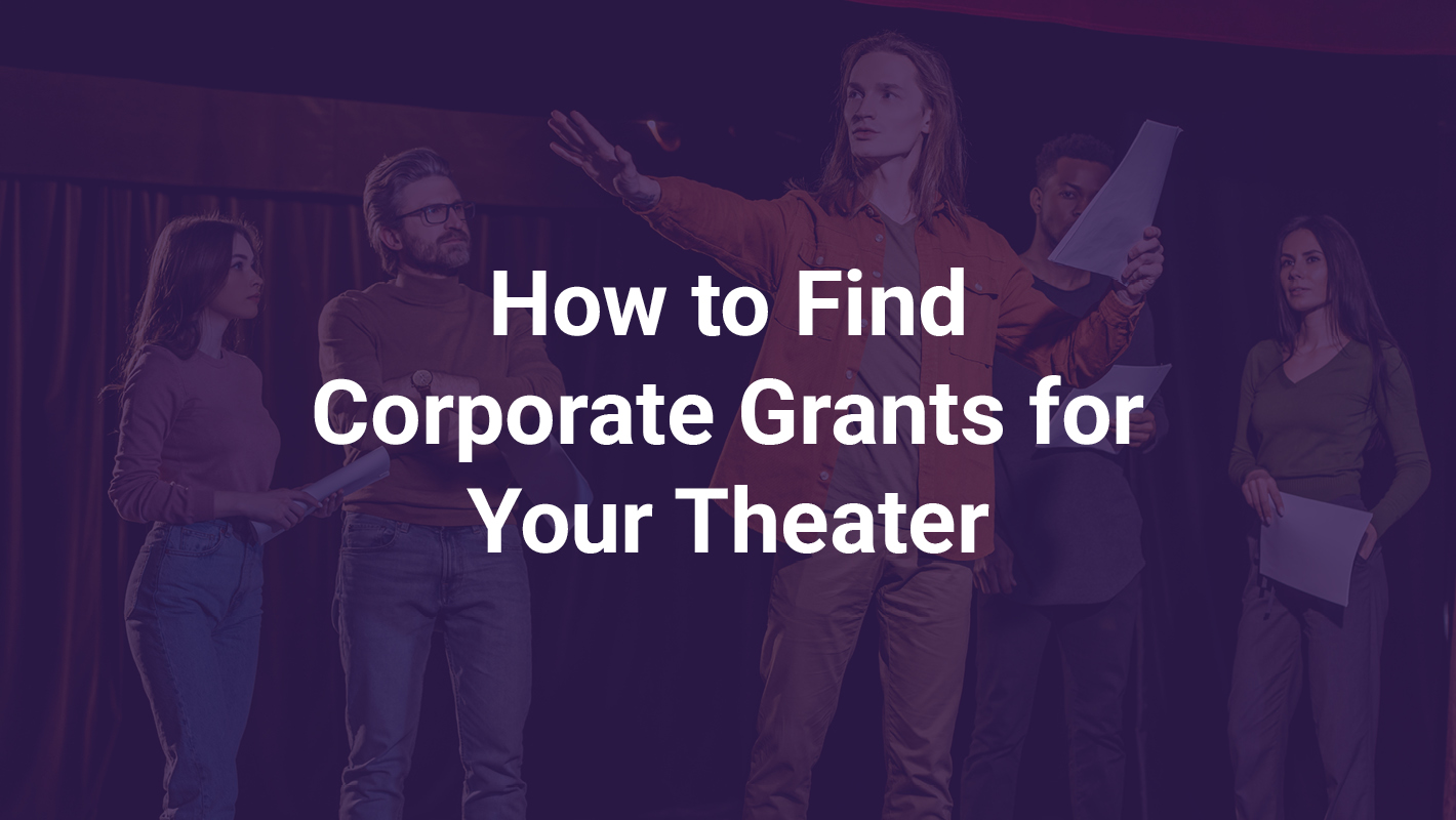 How to Find Corporate Grants for Your Theater