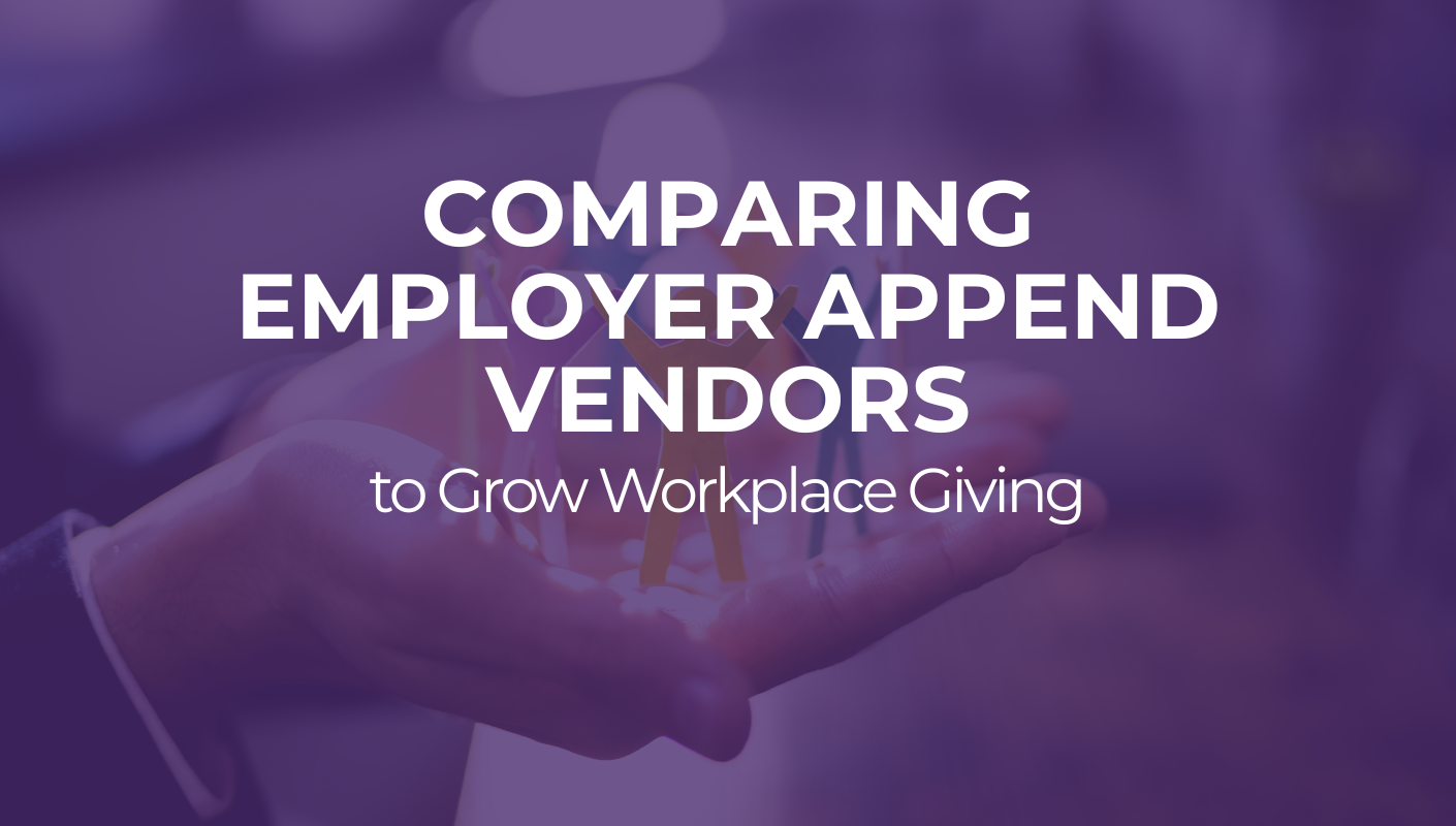 Comparing Employer Append Vendors to Grow Workplace Giving