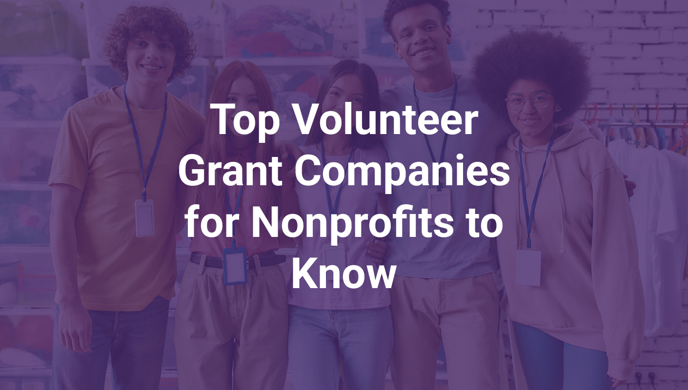 Top Volunteer Grant Companies for Nonprofits to Know