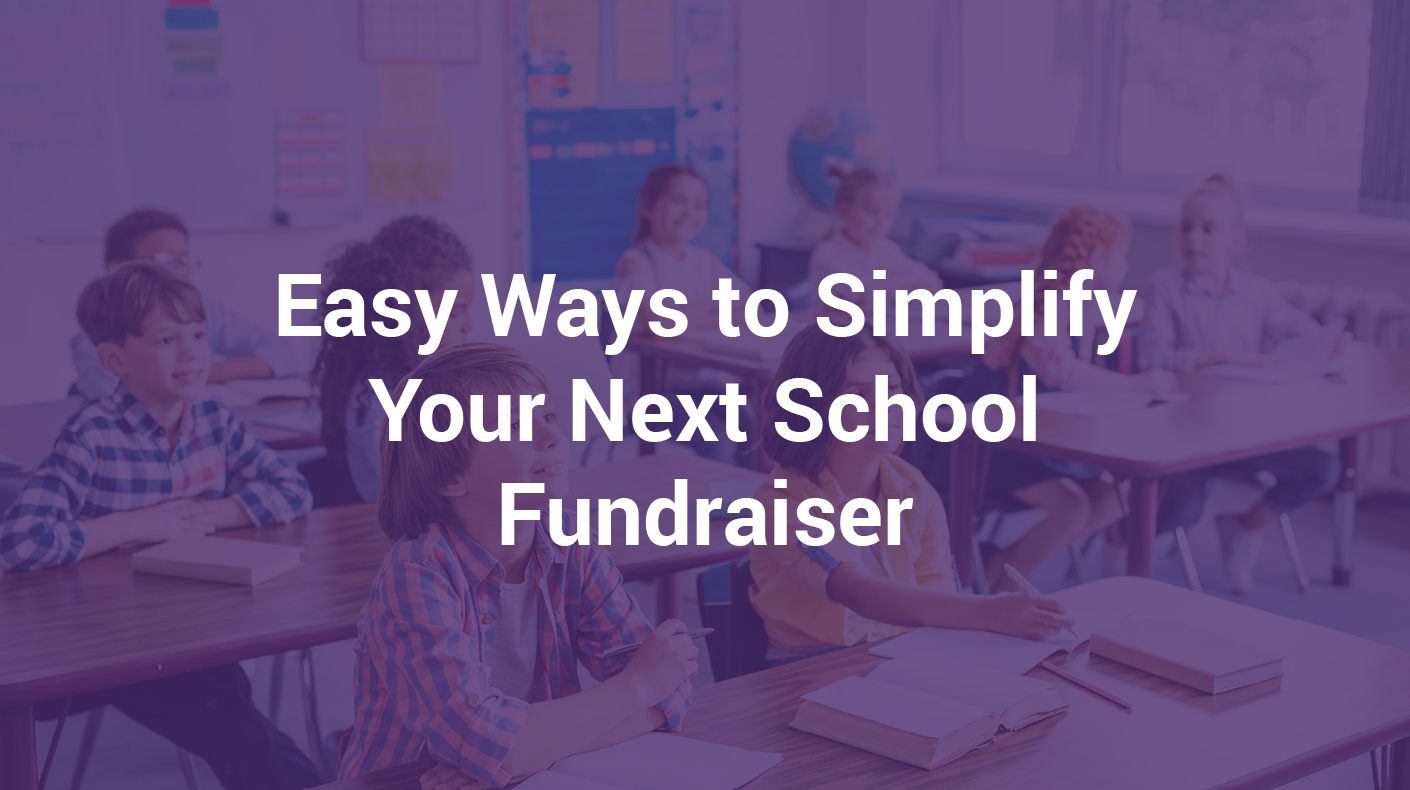 The article’s title, “Easy Ways to Simplify Your Next School Fundraiser” overlaid atop a classroom filled with young students.