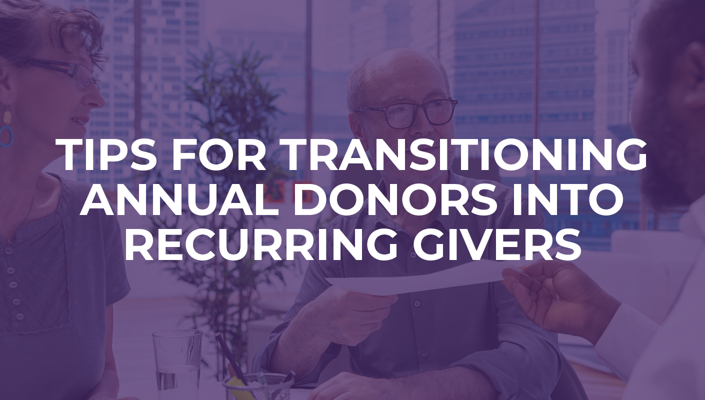 Tips for Transitioning Annual Donors Into Recurring Givers