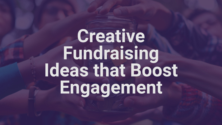 The title of the article: Creative Fundraising Ideas that Boost Engagement