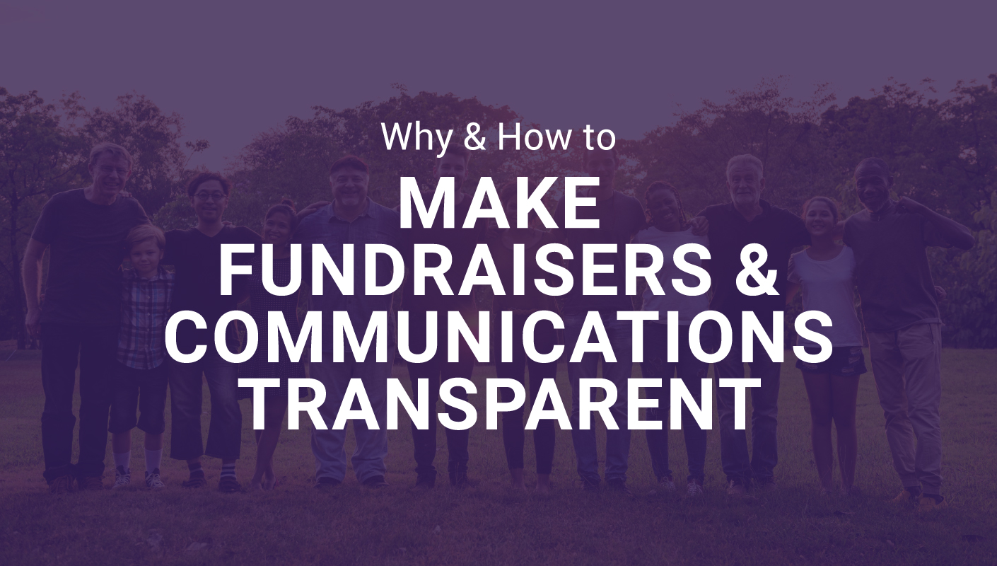 Why & How to Make Fundraisers & Communications Transparent